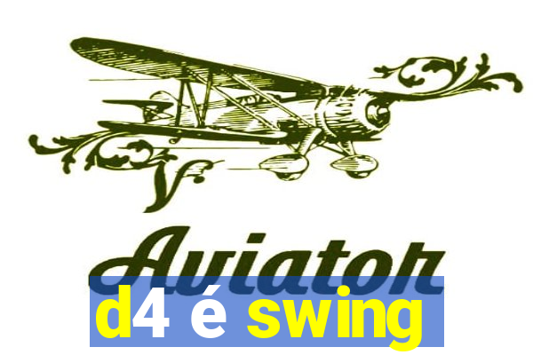 d4 é swing